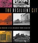 The Resilient City. How Modern Cities Recover from Disaster by Vale, Lawrence J. and Thomas J. Campanella