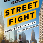 Streetfight, Handbook for an Urban Revolution by Janette Sadik-Khan and Seth Solomonow