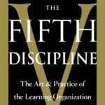 The Fifth Discipline: The Art & Practice of The Learning Organization by Peter M. Senge,