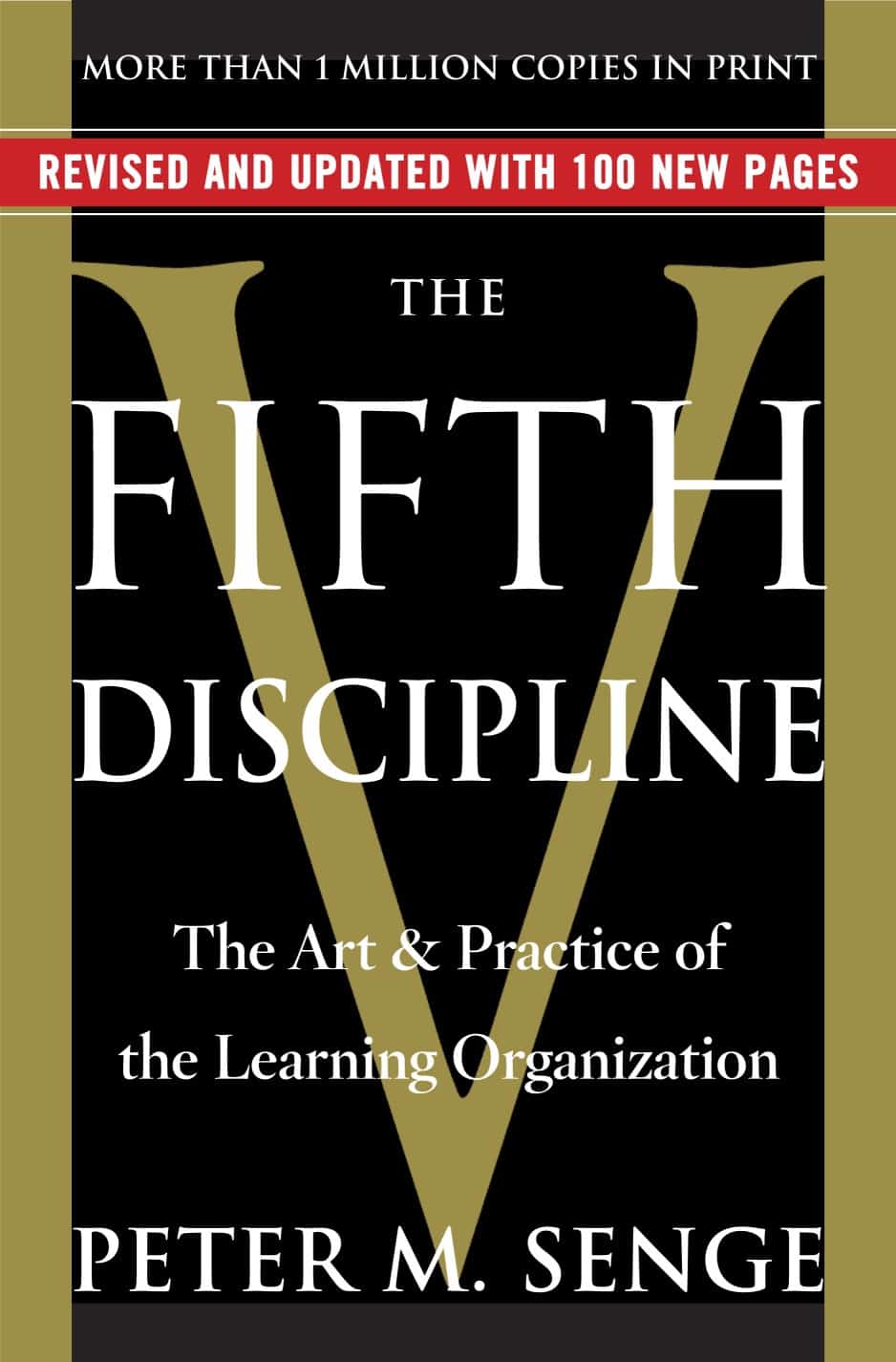 The Fifth Discipline: The Art & Practice of The Learning Organization by Peter M. Senge,