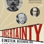 Uncertainty, Einstein, Heisenberg, Bohr and the Struggle for the Soul of Science by David Lindley