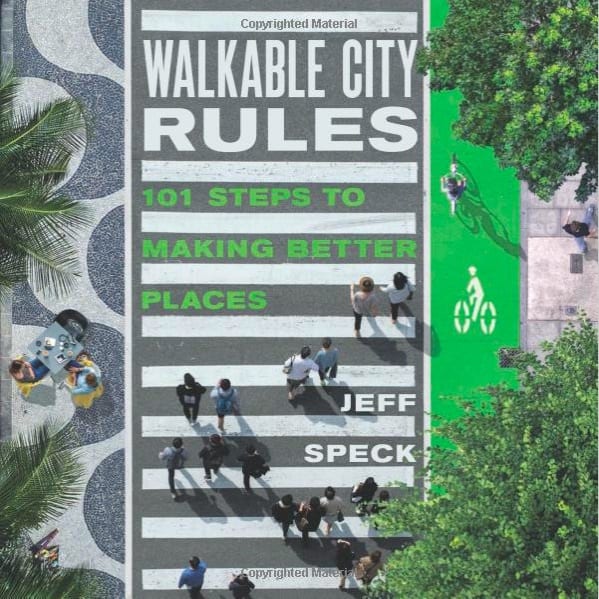 Walkable City: How Downtown Can Save America, One Step at a Time by Jeff Speck