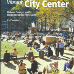 Creating a Vibrant City Center, Urban Design and Regeneration Principles