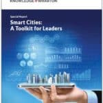 Special Report Smart Cities: A Toolkit for Leaders, Knowledge@Wharton with Tata Consultancy