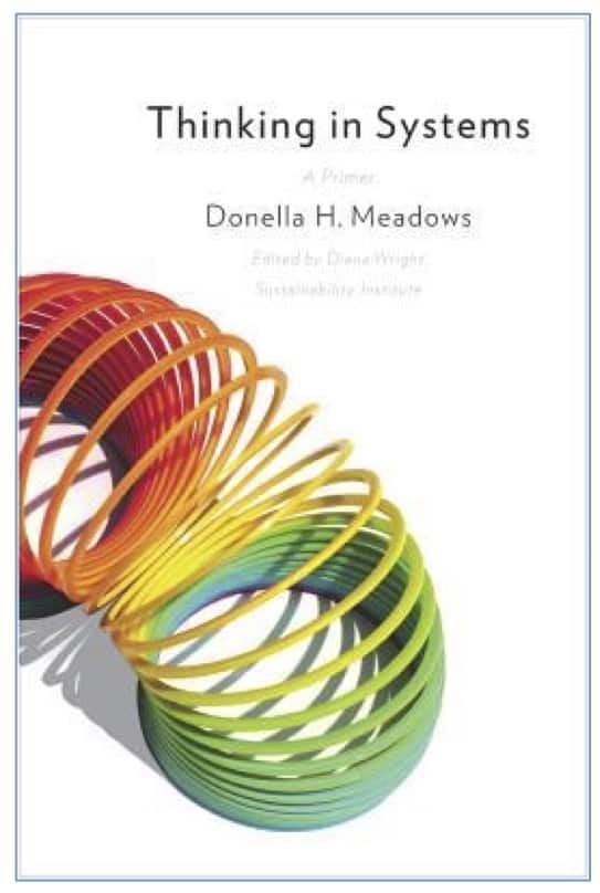 Thinking in Systems, A Primer by Donella H. Meadows