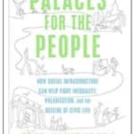 “Palaces for the People” by Eric Klinenberg