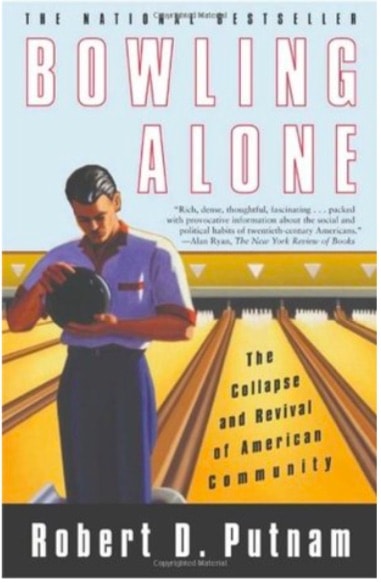 Bowling Alone: The Collapse and Revival of American Community by Robert D. Putnam