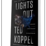 Lights Out: A Cyberattack, A Nation Unprepared, Surviving the Aftermath by Ted Koppel