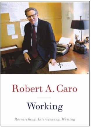 Working, Researching, Interviewing, Writing by Robert A. Caro