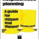 Neighborhood Planning: A Guide for Citizens and Planners by Bernie Jones