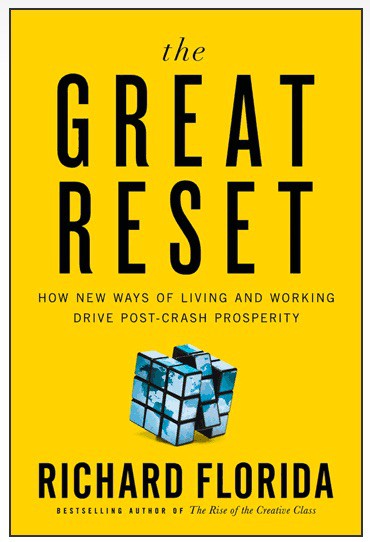 “The Great Reset, How New Ways of Living and Working Drive Post-Crash Prosperity” by Richard Florida