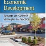 Small Town Economic Development: Reports on Growth Strategies in Practice by Joaquin Jay Gonzalez III, PhD, Roger L. Kemp, PhD, Jonathan Rosenthal, MPA, AICP