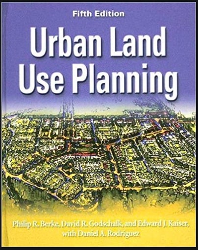 Urban Land Use Planning by Edward J. Kaiser, David J. Godschalk and F. Stuart Chapin Jr