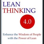 Lean Thinking 4.0: Enhance the Wisdom of People with the Power of Lean by Robert Brown