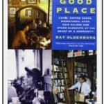 “The Great Good Places, Cafés, Coffee Shops, Bookstores, Bars, Hair Salons and Other Hangouts at the Heart of a Community” by Ray Oldenburg