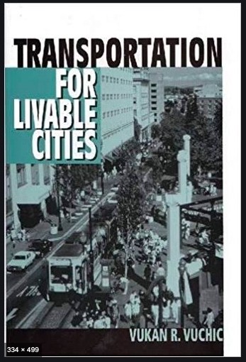 “Transportation for Livable Cities” by Vukan R. Vuchic