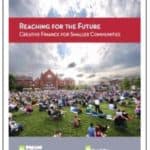 Reaching for the Future, Creative Finance for Smaller Communities by Tom Murphy, Maureen McAvey and Bridget Lane