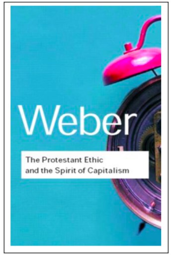 The Protestant Ethic and the Spirit of Capitalism by Max Weber