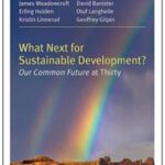 What Next for Sustainable Development? Our Common Future at Thirty by James Meadowcroft.
