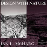 “Design with Nature 25th Edition” by Ian L. McHarg