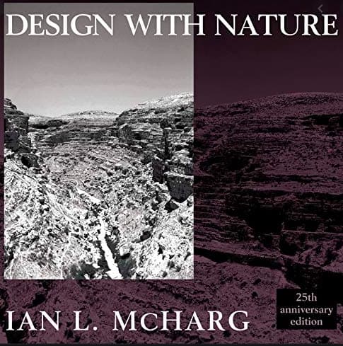 Design with Nature by Ian McHarg invites sustainability.