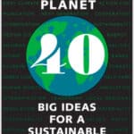 “A Better Planet: Forty Big Ideas for a Sustainable Future” by Daniel C. Esty