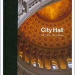 “City Hall: Masterpieces of American Civic Architecture” by Arthur Drooker