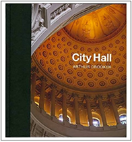 “City Hall: Masterpieces of American Civic Architecture” by Arthur Drooker