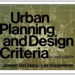 “Urban Planning and Design Criteria” by Joseph De Chiara and Lee Koppelman.
