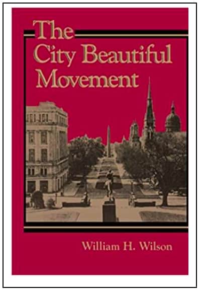 The City Beautiful Movement by William H. Wilson