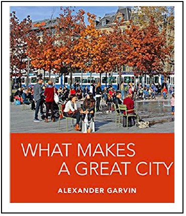 “What Makes a Great City” by Alexander Garvin