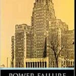 “Power Failure: Politics, Patronage, and the Economic Future of Buffalo, New York” by Diana Dillaway.