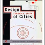 “Design of Cities” by Edmund N. Bacon