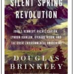 “Silent Spring Revolution” by Douglas Brinkley