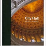 “City Hall: Masterpieces of American Civic Architecture” by Arthur Drooker