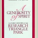 A Generosity of Spirit: The Early History of the Research Triangle Park by Albert N. Link